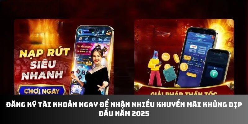 Đăng ký tngay để nhận nhiều khuyến mãi khủng năm 2025